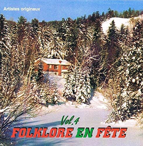 Folklore en Fête Volume 4 (incluant le méga succès: On est ti-ben quand on est chaud) [Audio CD] Claude Gauthier/ Mario Mercier/ A. Lavoie/ Ma'm Berthiaume/ Chef Manitou/ S. Plourde/ Johanne Bond/