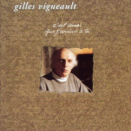C'est Ainsi Que J'arrive A Toi [Audio CD] VIGNEAULT/ GILLES
