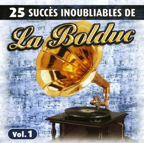 25 Succes Inoubliables Vol. 1 [Audio CD] La Bolduc
