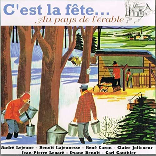 C'est la fete au pays de L'Erable [Audio CD] Andre Lejeune/ Benoit Lajeunesse/ Rene Caron/ Claire Jolicoeur/ Jean-Pierre Legare/ Dyane Benoit/ Carl Gauthier