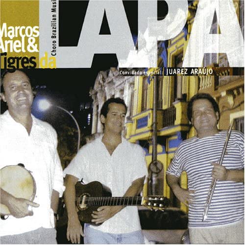 Marcos Ariel & Tigres Da Lapa [Audio CD] Ariel/ Marcos and Tigres Da Lapa