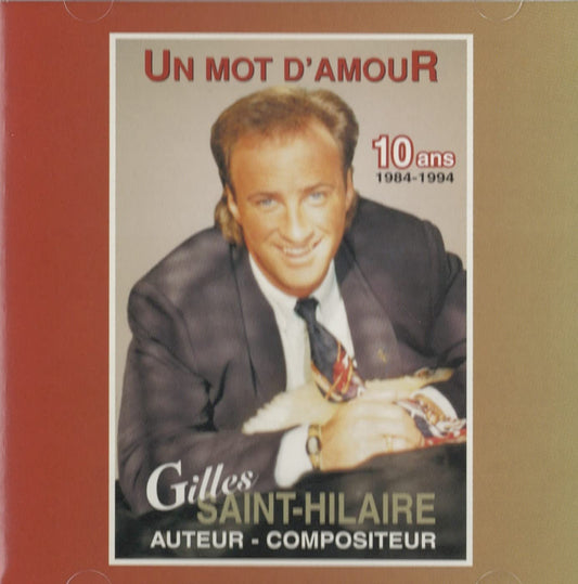Gilles Saint-Hilaire - 10 Ans (1984-1994) [Audio CD] Gilles Saint-Hilaire