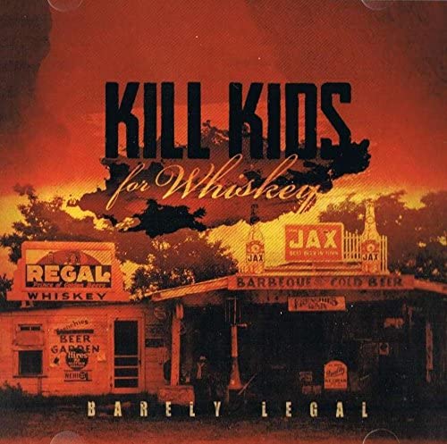 Barely Legal (metalcore) [Audio CD] Kill Kids for Whiskey
