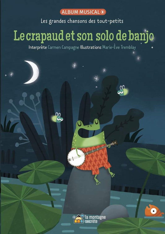 Le crapaud et son solo de banjo: Les grandes chansons des tout-petits (French Edition) [Paperback] Campagne, Carmen and Tremblay, Marie-Eve
