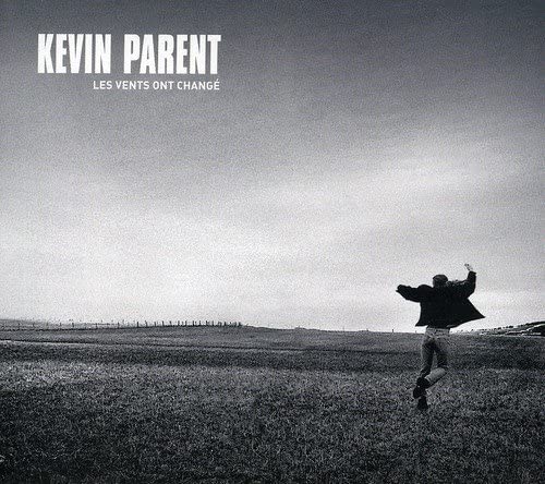 Les Vents Ont Change [Audio CD] Kevin Parent