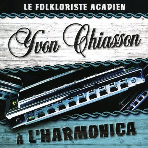Yvon Chiasson//A L'harmonica [Audio CD] Yvon Chiasson