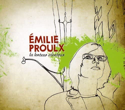 Lenteur Alentour [Audio CD] Proulx/ Emilie and Emilie Proulx