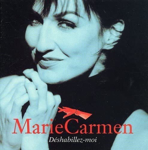 Deshabillez Moi [Audio CD] Marie Carmen