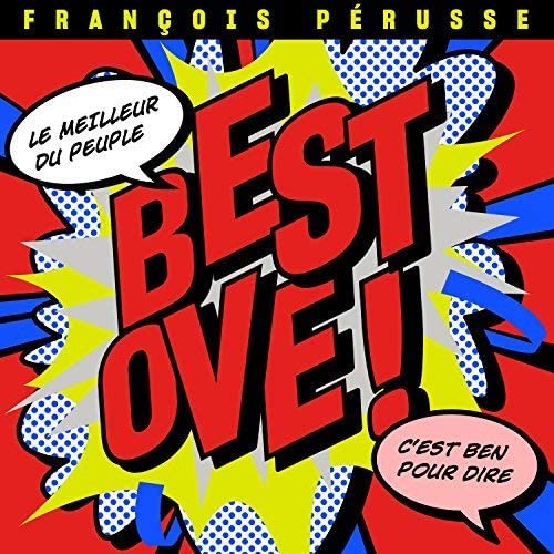 Best Ove! [Audio CD] Francois Pérusse