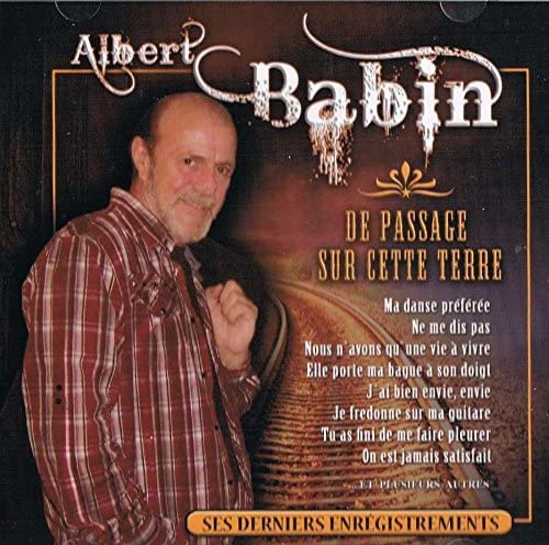 De Passage Sur Cette Terre (Ses Derniers Enregistrements) [Audio CD] Albert Babin