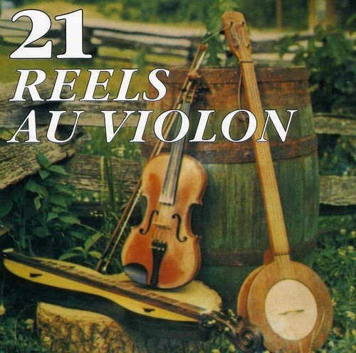 21 Reels Au Violon//21 Reels Au Violon [Audio CD] 21 Reels Au Violon