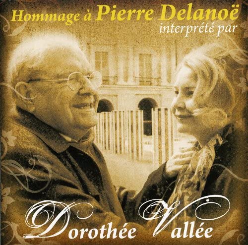 Hommage a Pierre Delanoe [Audio CD] Dorothee Vallee