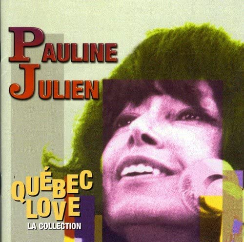 Québec Love: La Collection [Audio CD] Pauline Julien