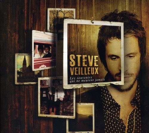 Les Souvenires Qui Ne Meurent Jamais [Audio CD] Veilleux, Steve