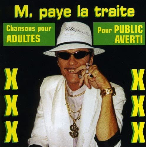 Chansons Pour Adulte//M. Paye La Traite [Audio CD] Chansons Pour Adulte