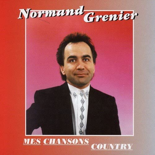 Normand Grenier//Mes Chansons Country [Audio CD] Normand Grenier