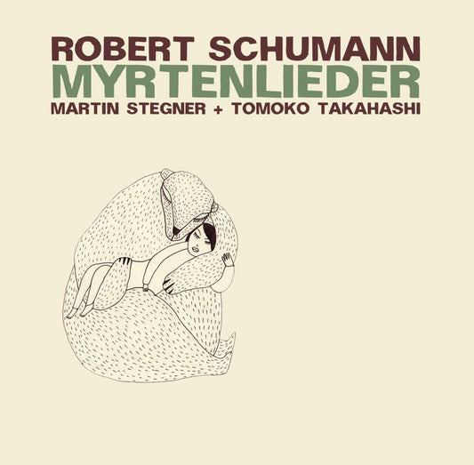 Myrtenlieder [Audio CD] Stegner, Stegner, Takahashi and Schmann Robert
