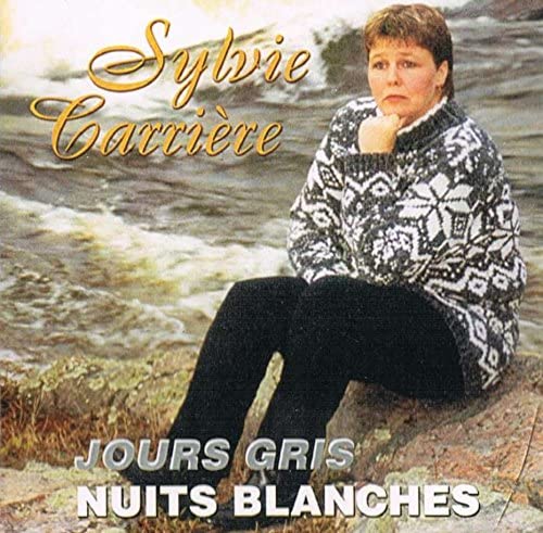 Jours Gris/ Nuits Blanches [Audio CD] Sylvie Carriere