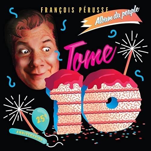 L'Album du Peuple - Tome 10 [Audio CD] Francois Pérusse