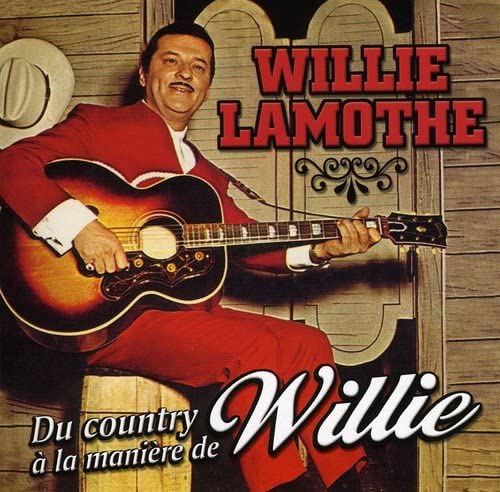 Du Country A La Maniere De Willie [Audio CD] Willie Lamothe