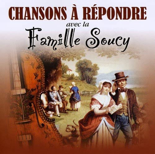 Chansons a Repondre [Audio CD] La Famille Soucy