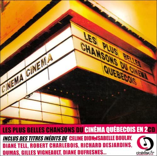 Cinéma Cinéma : Les Plus Belles Chansons Du Cinéma Québécois [Audio CD]