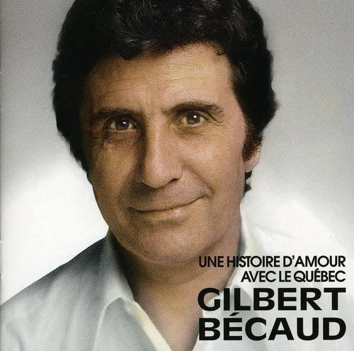Une Histoire D'Amour Avec le Québec [Audio CD] Gilbert Bécaud