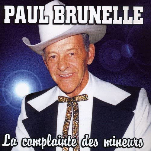 Paul Brunelle//La Complainte Des Mineurs [Audio CD] Paul Brunelle