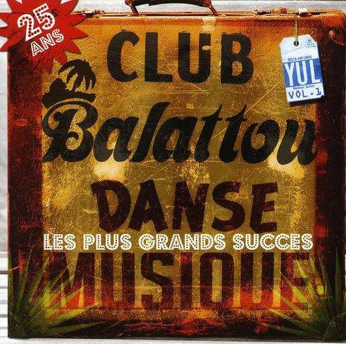 Plus grands succès du Club Balattou: 25 ans [Audio CD] Various, Arrow, Salif Keita, Ricardo Lemvo & Makina Loca, Mory Kanté, Ibro Diabaté, Luc Leandry, Tiken Jah Fakoly, Shimita El Diego and Alan Cavé