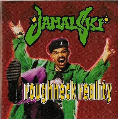 Roughneck Reality [Audio CD] Jamal-Ski