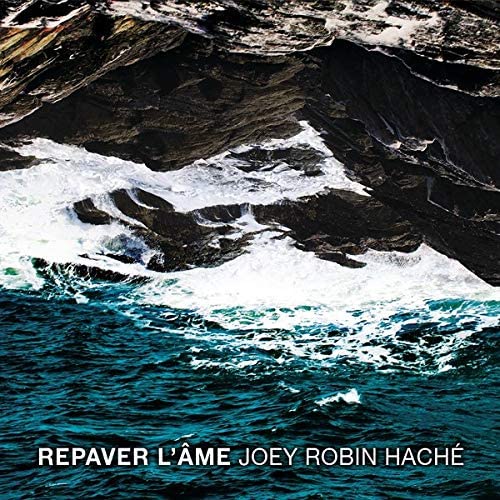 Repaver L.Âme / Joey Robin Haché [Audio CD] Joey Robin Haché