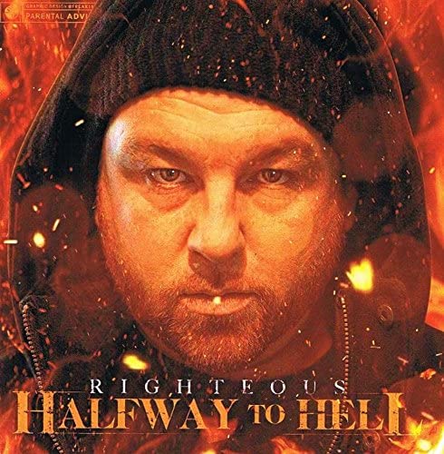 Halfway to hell (featuring: Jonny Action/ Lay D Shelz/ Woodman/ Selekwa/ Paranoize/ Bozko/ Moss B/ Drastik/ Meunier/ Frank Black/ Herve/ Dynamic & Kingcon/ JC/ La Dynastie) [Audio CD] Righteous