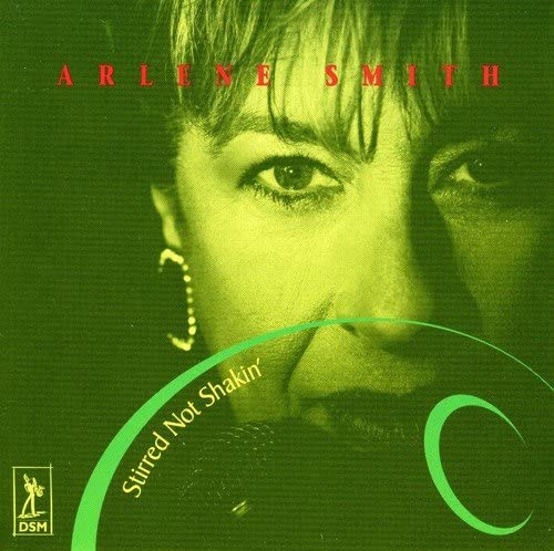 Arlene Smith/ Stirred Not Shaken [Audio CD] Arlene Smith