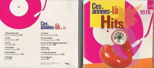 Ces Années-la/ Hits 1978 No 14 [Audio CD] Blue Oyster Cult/ Exile/ Electric Light Orchestra/ The Shirts/ Suzy Quatro/ Blondie/ Tavares/ Louis Chedid/ Lou and the Hollywwod Bananas/ Raxola/ Santa Esmeralda/ The Motors/