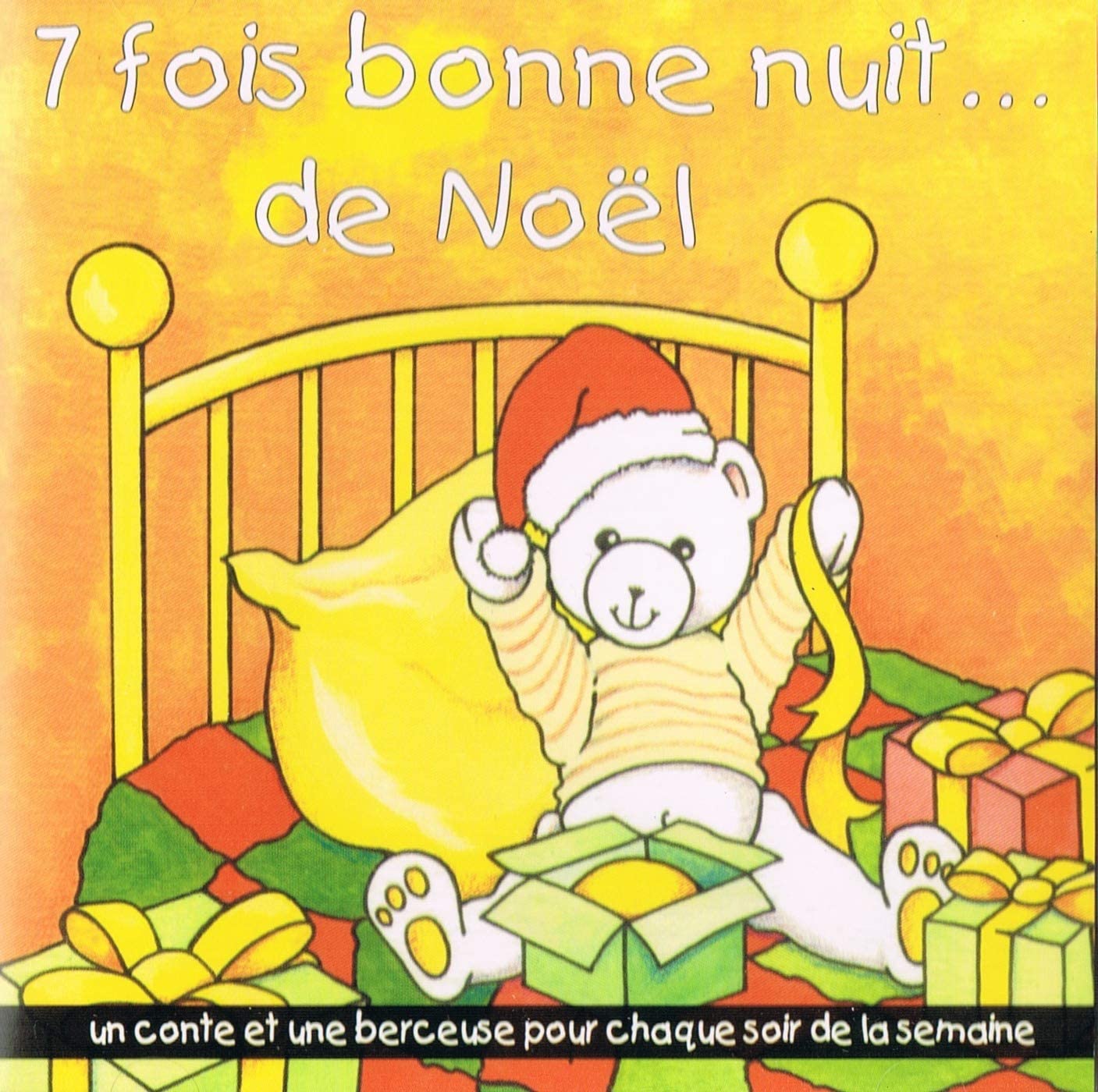7 Fois Bonne Nuit de Noel / Un Conte et Une Berceuse Pour Chaque Soir de la Semaine. [Audio CD] Martine Latulippe/ Marc Proulx/ Stéphane Breton et Marie-Josée Bastien/