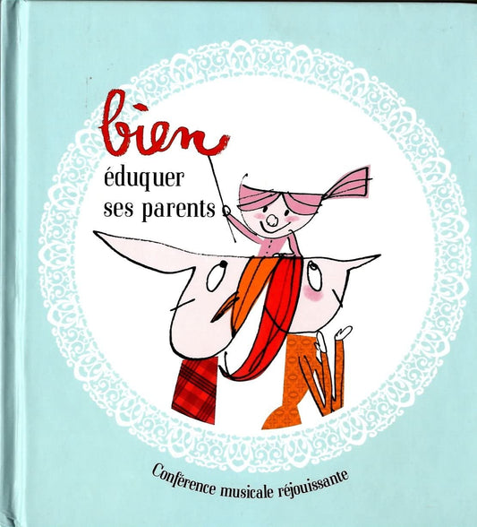 Bien éduquer ses parents (1CD+book) [Audio CD] La Compagnie Famille Nombreuse