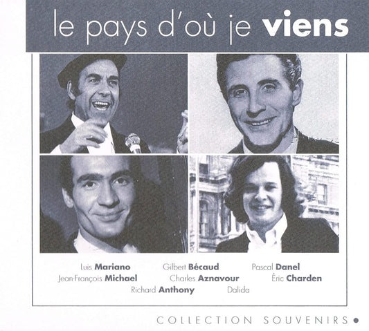 Le Pays D'ou Je Viens [Audio CD] Pascal Danel/ Charles Aznavour/ Erci Charden/ Richard Anthony/ Gilbert Bécaud/ Dalida/ Charles Trenet/ Luis Mariano/ Jean-Francois Michael/ Richard Anthony/