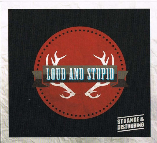 Loud and Stupid (Pop Punk Rock) [Audio CD] Strange & Disturbing