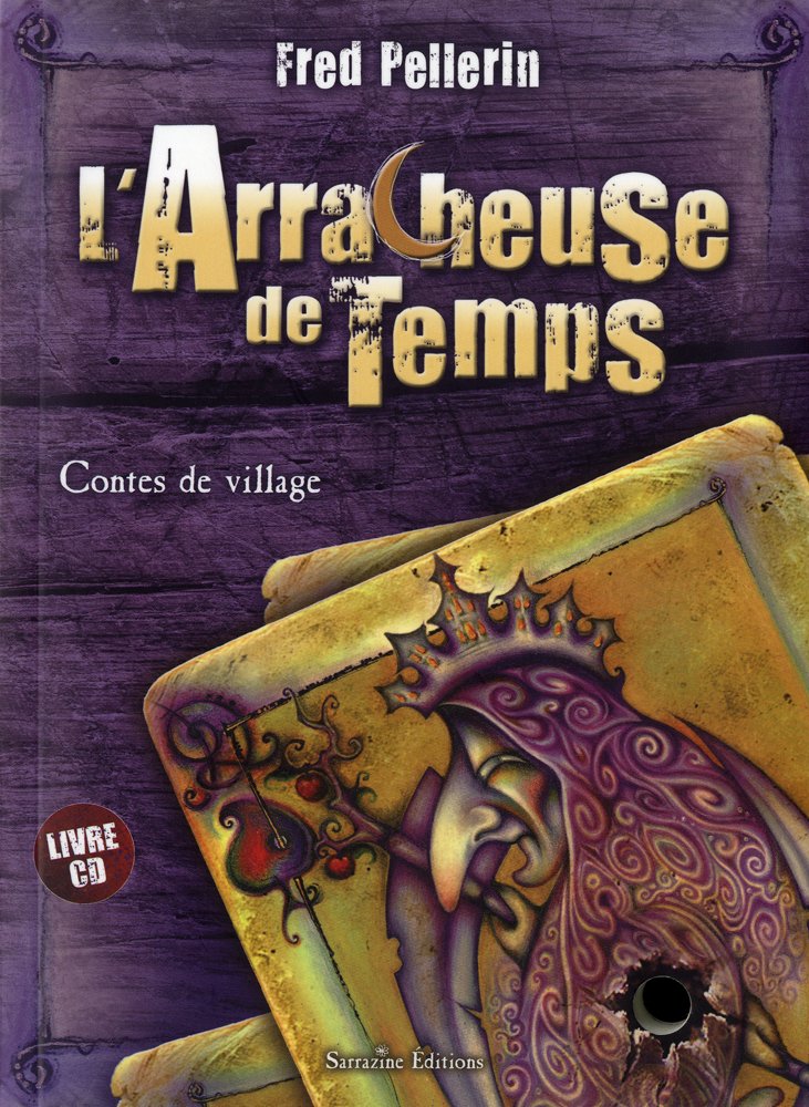 Arracheuse de temps (L') [Livre avec CD] Fred Pellerin