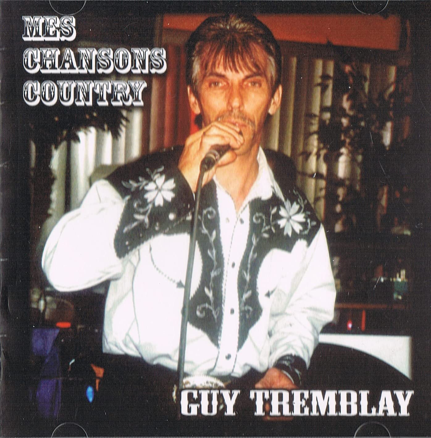 Mes Chansons Country [Audio CD] Guy Tremblay