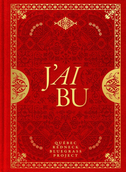 J'ai Bu (LIVRE-CD) [Audio CD] Québec Redneck Bluegrass Project