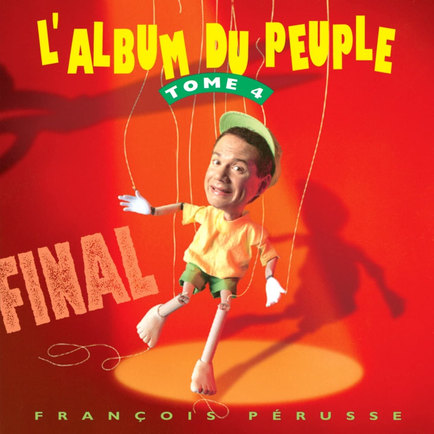 L'Album du peuple tome 4 Final [Audio CD] Francois Pérusse