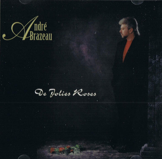 De Jolie Roses / Andre Brazeau [Audio CD] André Brazeau
