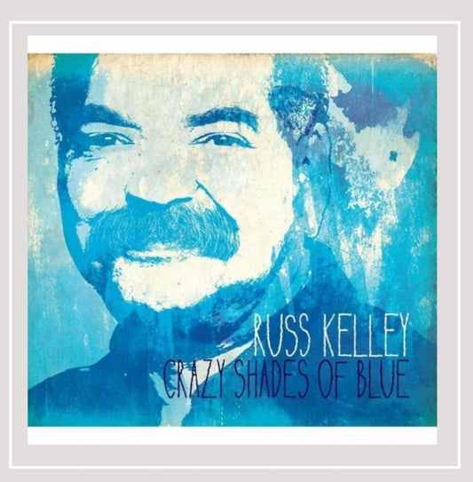 Crazy Shades of Blue [Audio CD] Russ Kelley