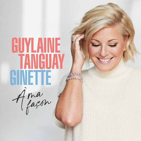 Ginette A Ma Facon [Audio CD] Guylaine Tanguay