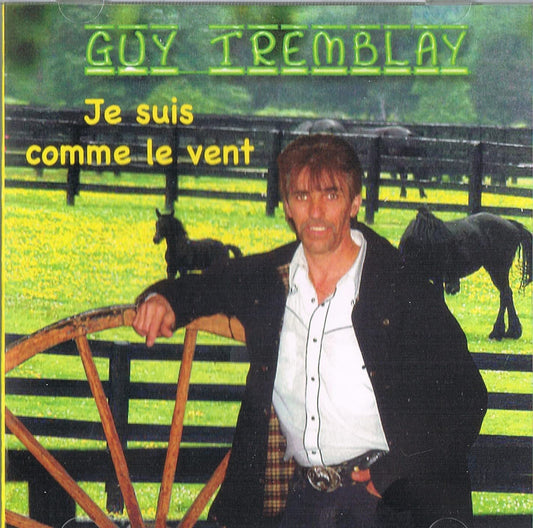Je suis comme le vent [Audio CD] Guy Tremblay