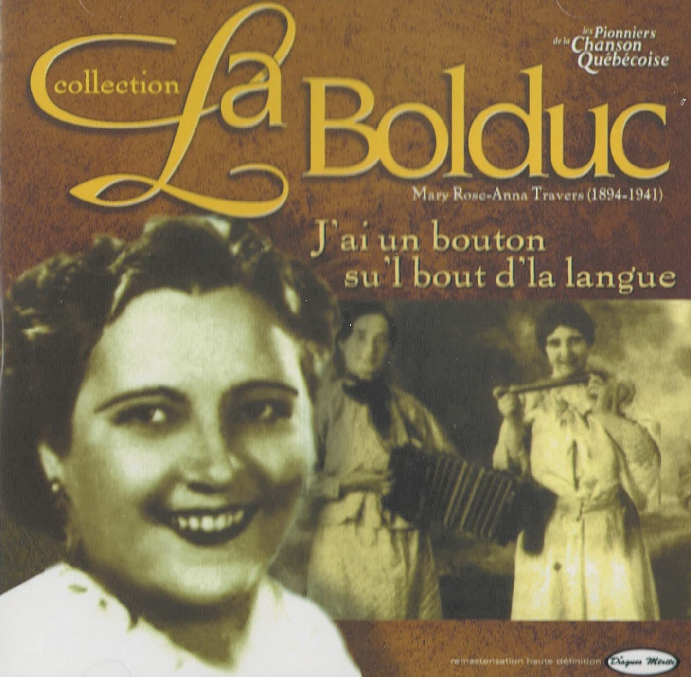 Collection La Bolduc - J'ai un bouton su'l Bout d'la langue [Audio CD] La Bolduc