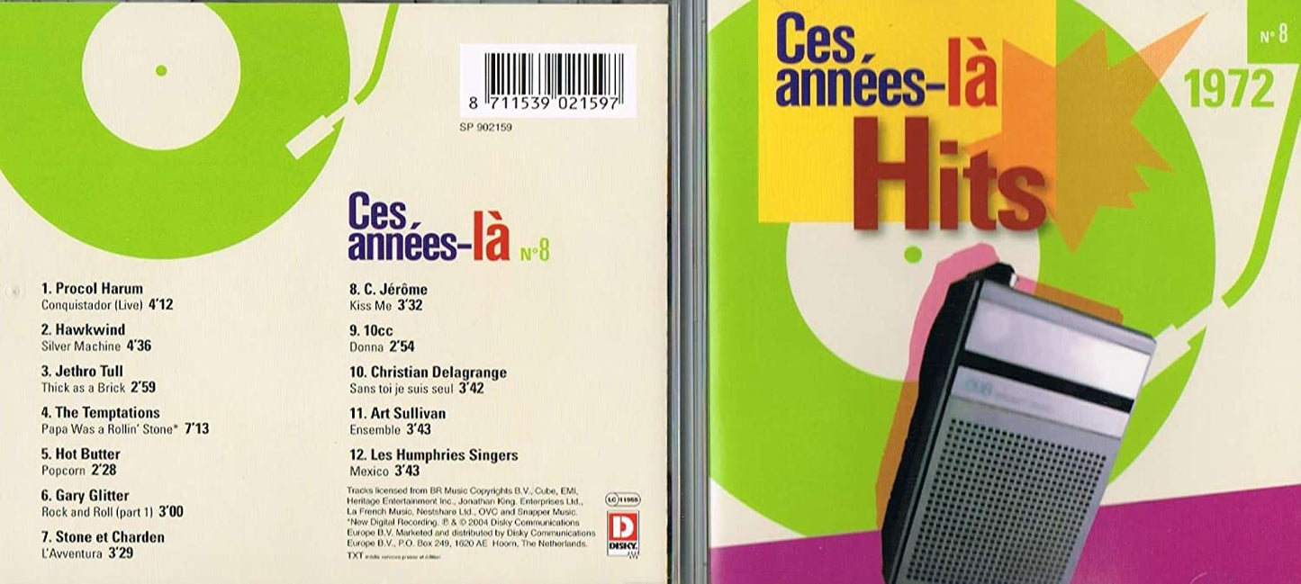 Ces Années-la/ Hits 1972 No 8 [Audio CD] Procol Harum/ Hawkwind/ Jethro Tull/ The Temptations/ Hot Butter/ Gary Glitter/ Stone et Charden/ C. Jerome/ 10cc/ Christian Delagrange/ Art Sullivan/ Les Humphries Singers/