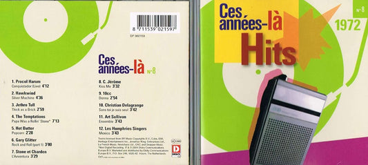Ces Années-la/ Hits 1972 No 8 [Audio CD] Procol Harum/ Hawkwind/ Jethro Tull/ The Temptations/ Hot Butter/ Gary Glitter/ Stone et Charden/ C. Jerome/ 10cc/ Christian Delagrange/ Art Sullivan/ Les Humphries Singers/