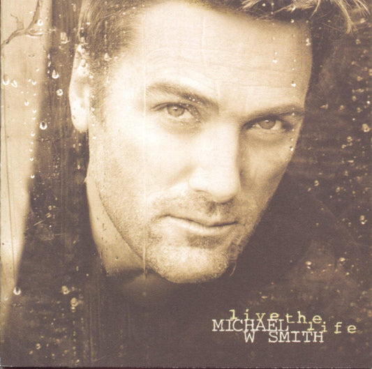 Live The Life [Audio CD] Michael W Smith